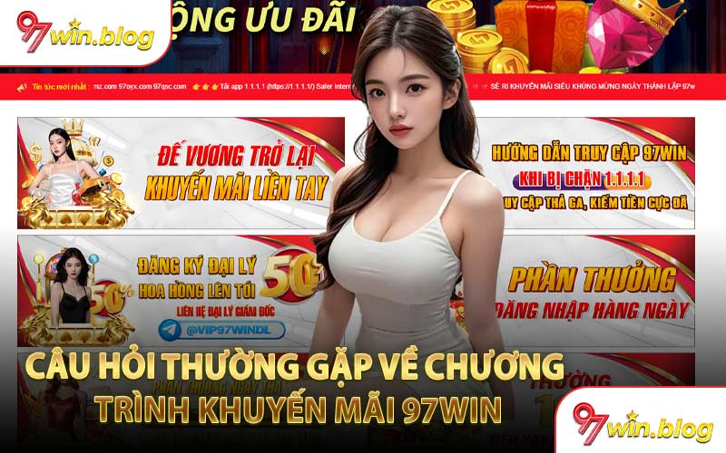 Câu Hỏi Thường Gặp Về Chương Trình Khuyến Mãi 97WIN