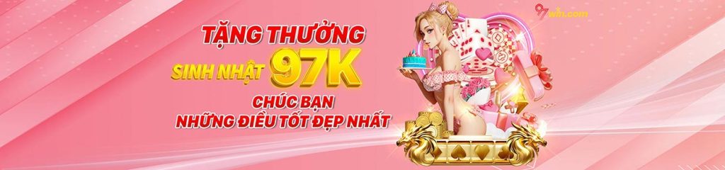 Tặng thưởng sinh nhật 97K